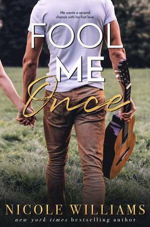 Fool Me Once by Nicole Williams