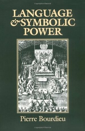 Language and Symbolic Power P by Matthew Adamson, John Thompson, Pierre Bourdieu, Gino Raymond