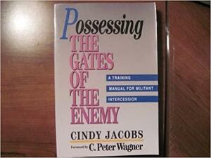 Possessing the Gates of the Enemy by Cindy Jacobs