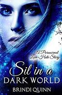 Sil in a Dark World by Brindi Quinn, Brindi Quinn