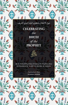Celebrating the Birth of the Prophet by Sayyid Muhammad Alawi Al-Maliki