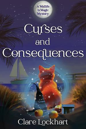 Curses and Consequences: A Psychic Witch Paranormal Cozy Mystery by Clare Lockhart