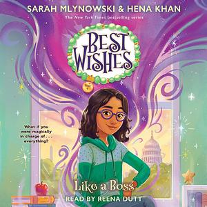 Like a Boss (Best Wishes #4) by Hena Khan, Sarah Mlynowski