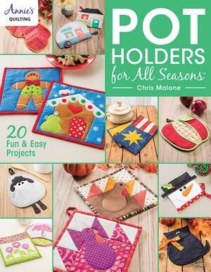 Pot Holders for All Seasons by Chris Malone