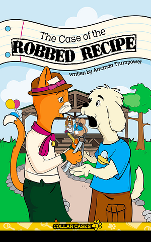 Case of the Robbed Recipe by Amanda Trumpower, Sarah Johnson