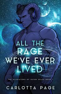 All The Rage We've Ever Lived by Carlotta Page