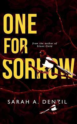 One For Sorrow by Sarah A. Denzil