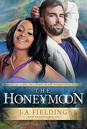 The Honeymoon by J.A. Fielding