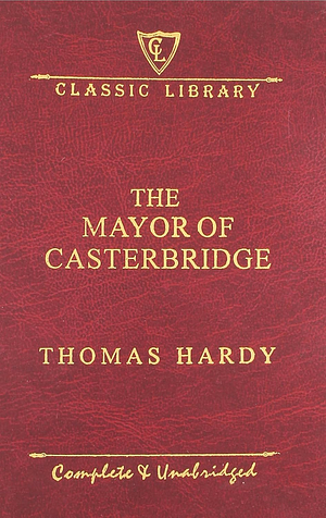 The Mayor of Casterbridge by Thomas Hardy