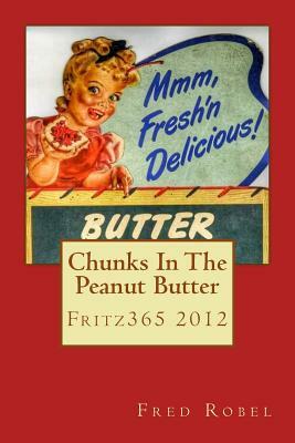 Chunks In The Peanut Butter: Fritz365 2012 by Fred Robel