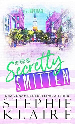 Secretly Smitten by Stephie Klaire