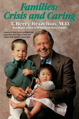 Families: Crisis and Caring by T. Berry Brazelton