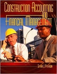 Construction Accounting and Financial Management by Steven D. Peterson