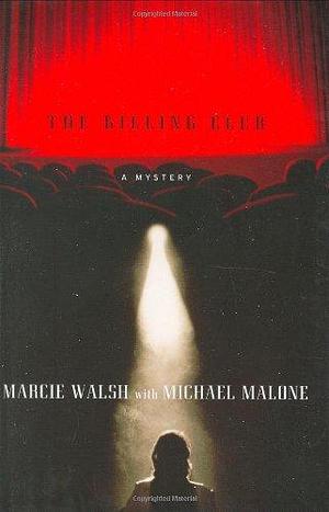 The Killing Club: A Mystery, Based on a Story by Josh Griffith by Marcie Walsh, Marcie Walsh, Michael Malone