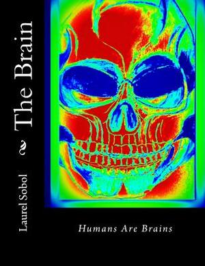 The Brain by Laurel Sobol