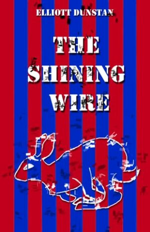 The Shining Wire by Elliott Dunstan