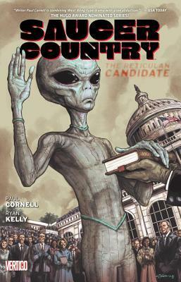 Saucer Country Vol. 2: The Reticulan Candidate by Paul Cornell, David Lapham, Jimmy Broxton