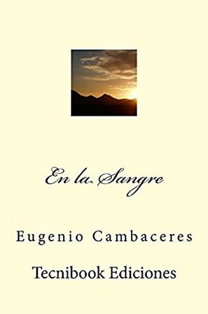 En la Sangre by Eugenio Cambaceres