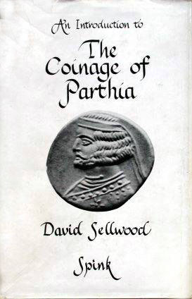 An Introduction to the Coinage of Parthia by David Sellwood