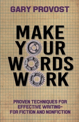 Make Your Words Work by Gary Provost