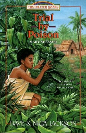 Trial by Poison: Mary Slessor by Dave Jackson, Neta Jackson