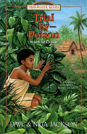 Trial by Poison: Mary Slessor by Neta Jackson, Dave Jackson