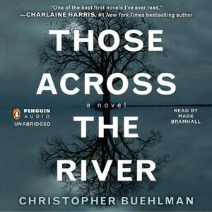 Those Across the River by Christopher Buehlman