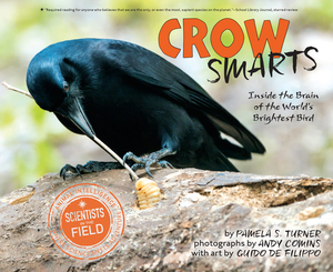 Crow Smarts: Inside the Brain of the World's Brightest Bird by Pamela S. Turner