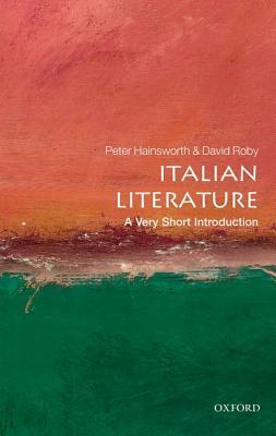 Italian Literature by Peter Hainsworth, David Robey