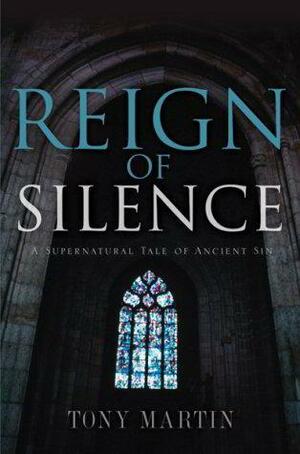Reign of Silence by Tony Martin