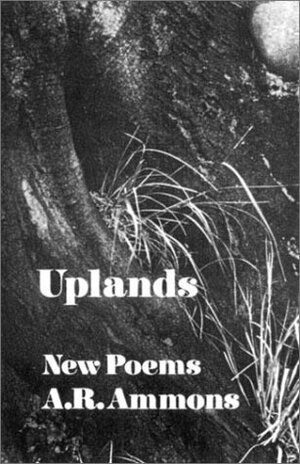 Uplands by A.R. Ammons