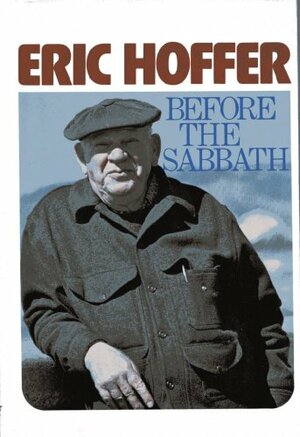Before the Sabbath by Eric Hoffer