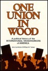 One Union in Wood: A Political History of the International Woodworkers of America by Jerry Lembcke