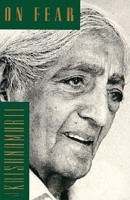 On Fear by J. Krishnamurti