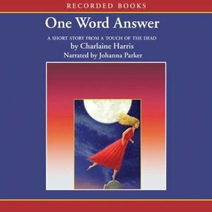 One Word Answer by Charlaine Harris, Johanna Parker