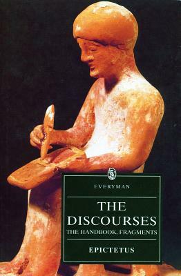 The Discourses of Epictetus: The Handbook, Fragments by Epictetus