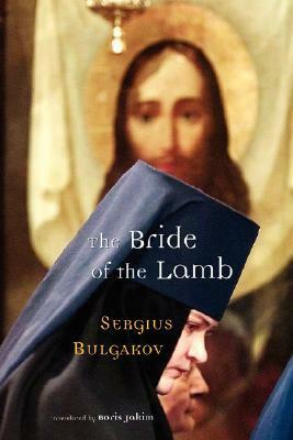 The Bride of the Lamb by Sergius Bulgakov