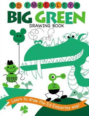 Ed Emberley's Big Green Drawing Book by Ed Emberley