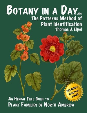 Botany in a Day: The Patterns Method of Plant Identification by Thomas J. Elpel