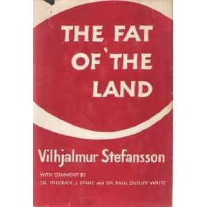 The Fat of the Land by Vilhjálmur Stefánsson