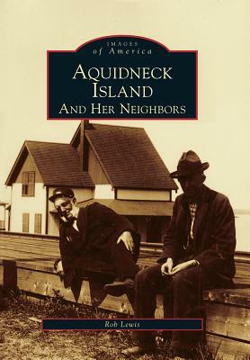 Aquidneck Island and Her Neighbors by Rob Lewis