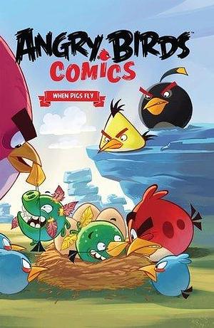 Angry Birds Comics, Vol 2:When Pigs Fly by Janne Toriseva, Paul Tobin, Paul Tobin, François Corteggiani