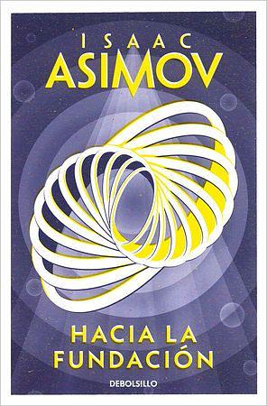 Hacia la Fundación by Isaac Asimov