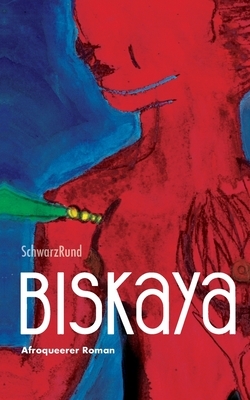Biskaya: Afroqueerer Roman by SchwarzRund