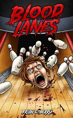 Blood Lanes by Brian G. Berry