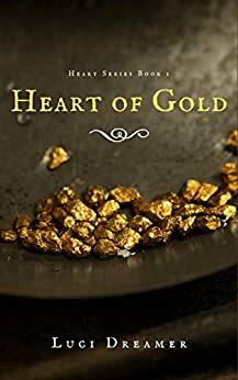 Heart of Gold (Heart Series) by Luci Dreamer