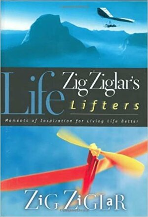 Zig Ziglar's Life Lifters by Zig Ziglar