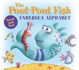 The Pout-Pout Fish Undersea Alphabet: Touch and Feel by Deborah Diesen