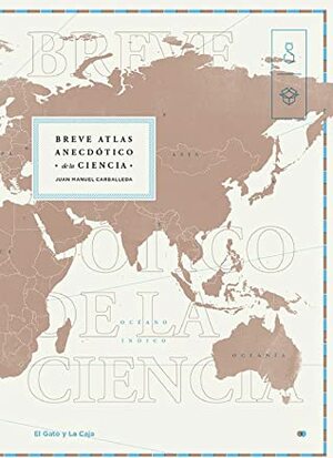 Breve atlas anecdótico de la ciencia by Juan Manuel Carballeda