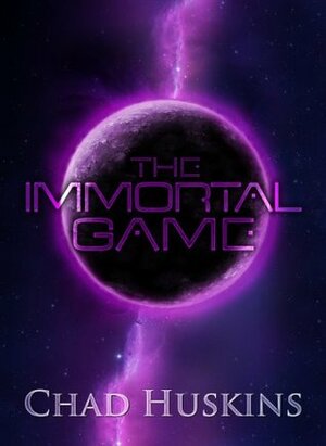 The Immortal Game by Chad Huskins